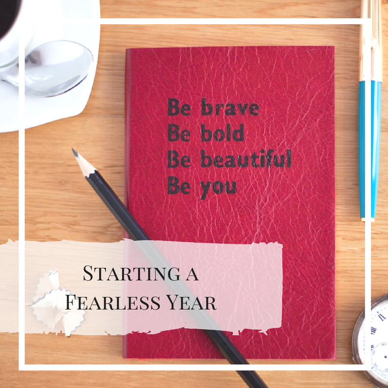 New year, new you, new me, new all of it : How to start a fearless year