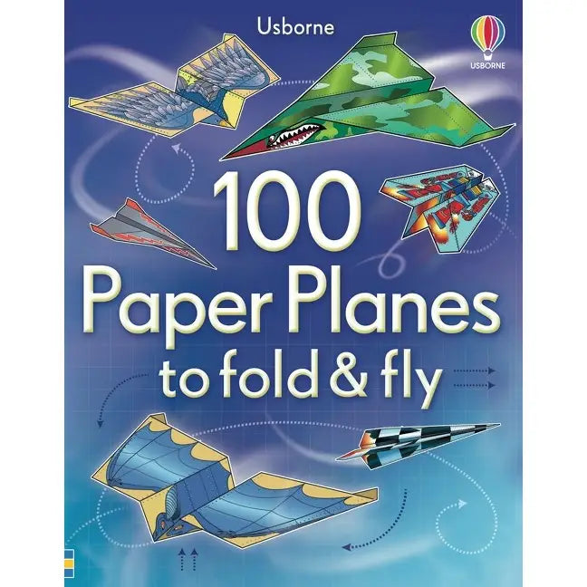 100 Paper Planes To Fold and Fly: Usborne