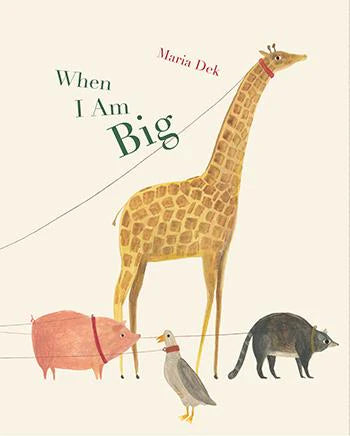 When I Am Big by Maria Dek