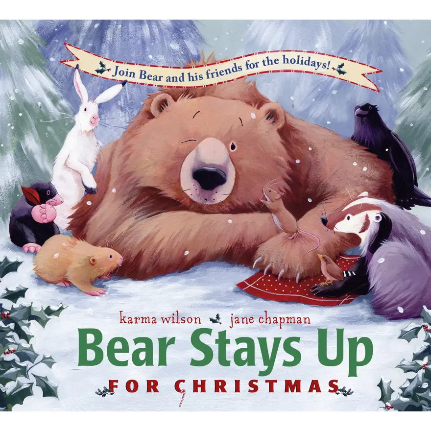 Bear Stays Up For Christmas By Karma Wilson