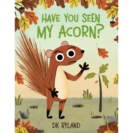 Have You Seen My Acorn?