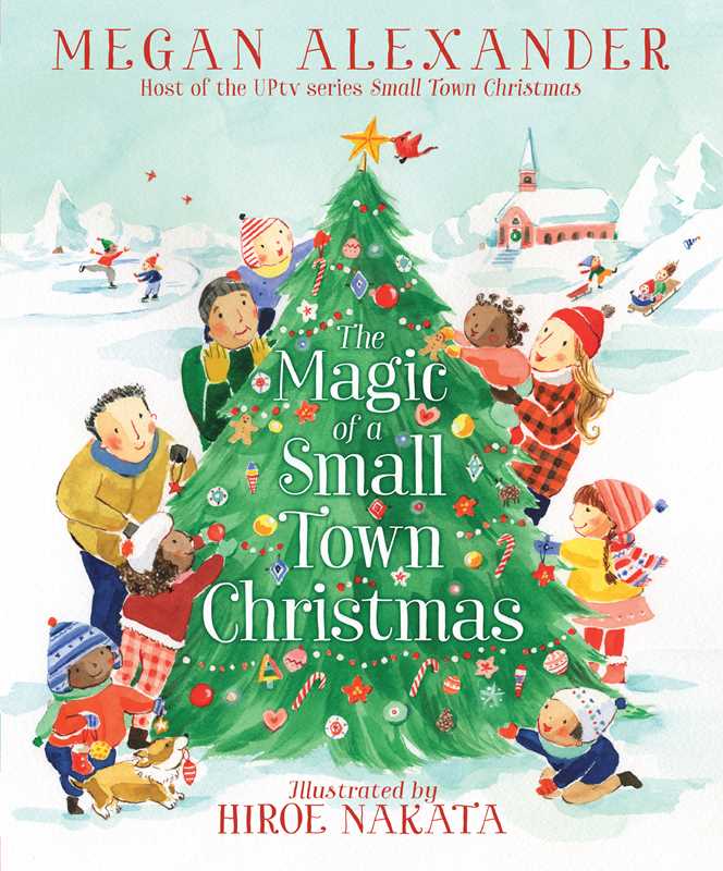 Magic of A Small Town Christmas By Megan Alexander