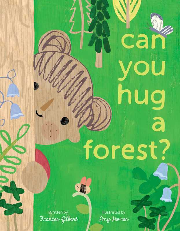 Can You Hug a Forest? by Frances Gilbert