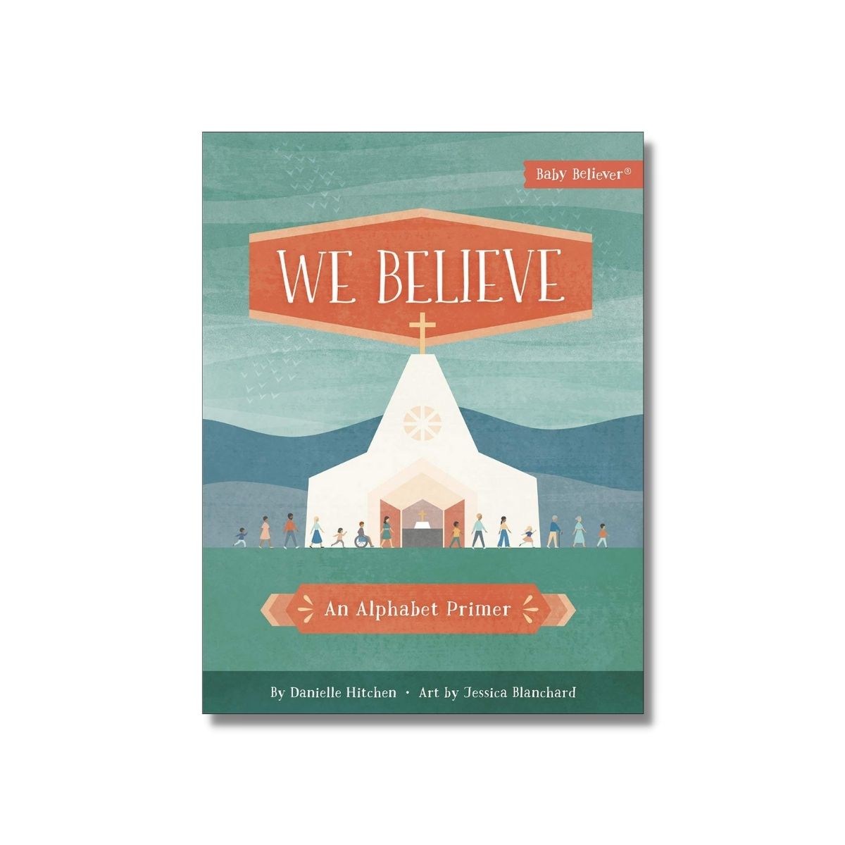 We Believe - An Alphabet Primer